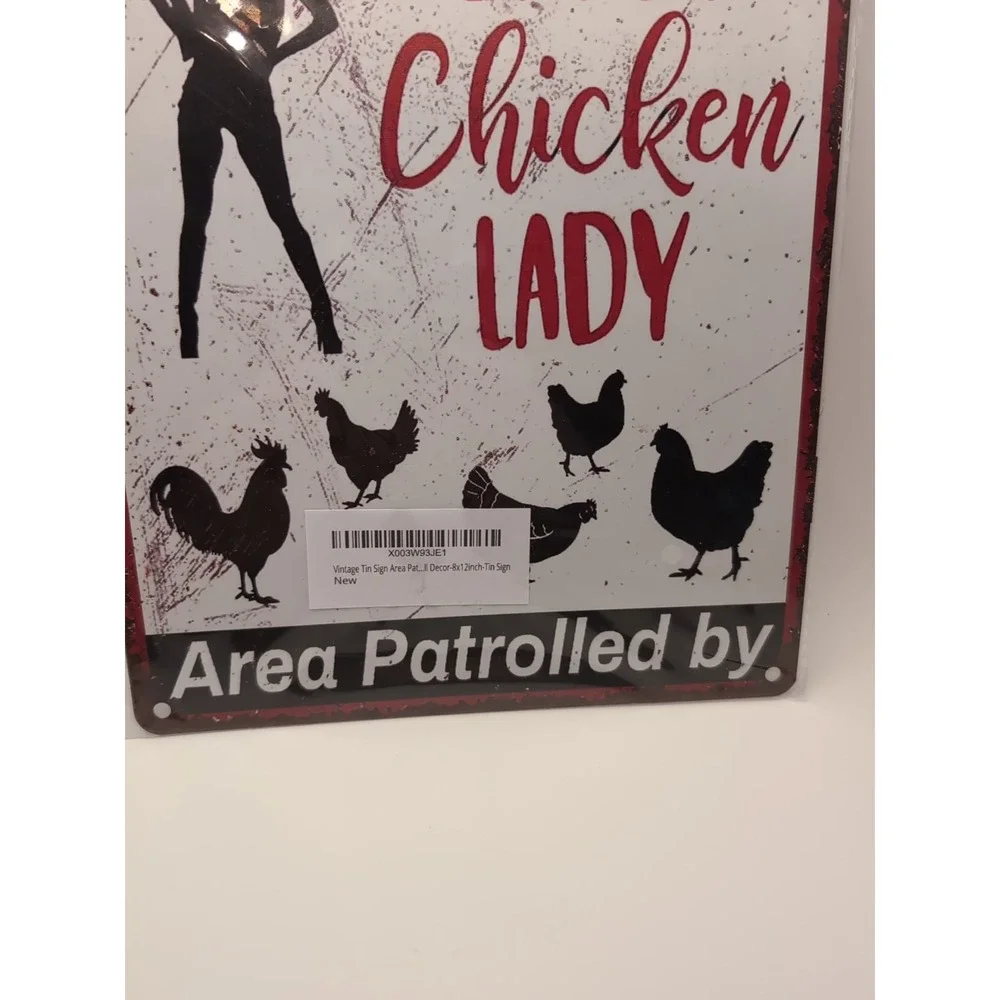 Caution Crazy Chicken Lady Area‎ Patrolled By-Steel Decor Sign 12x8
